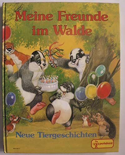 Meine Freunde im Walde (Neue Tiergeschichten)