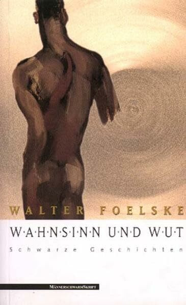 Wahnsinn und Wut: Schwarze Geschichten