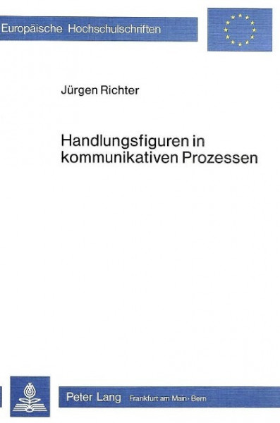 Handlungsfiguren in kommunikativen Prozessen