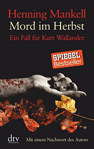 Mord im Herbst: Ein Fall für Kurt Wallander | Mit einem Nachwort des Autors (Kurt-Wallander-Reihe, Band 12)