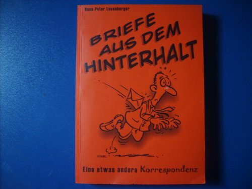 Briefe aus dem Hinterhalt: Eine etwas andere Korrespondenz