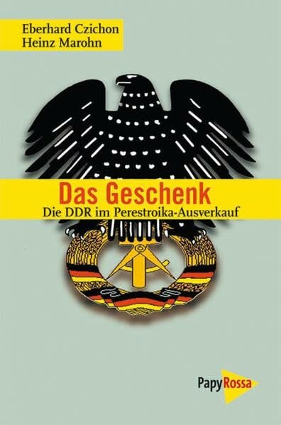 Das Geschenk: Die DDR im Perestroika-Ausverkauf (Neue Kleine Bibliothek)