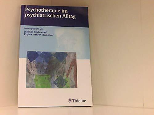 Basiskurs Psychotherapie. Ein Leitfaden für die integrierte psychiatrisch-psychotherapeutische Behandlung