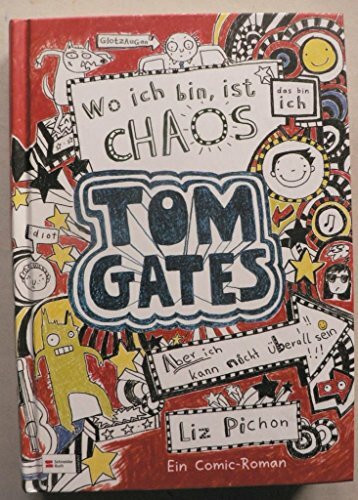 Tom Gates, Band 01: Wo ich bin, ist Chaos - aber ich kann nicht überall sein | Comic-Roman | Wenig Text und viele Kritzeleien für Lesemuffel | ... Humor für Lesespaß bis zur letzten Seite
