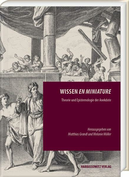 Wissen en miniature: Theorie und Epistemologie der Anekdote (Episteme in Bewegung.: Beiträge zu einer transdisziplinären Wissensgeschichte)