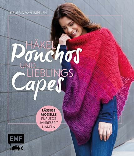 Häkel-Ponchos und Lieblings-Capes: Lässige Modelle für jede Jahreszeit häkeln