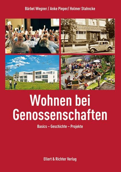 Wohnen bei Genossenschaften: Basics - Geschichte - Projekte
