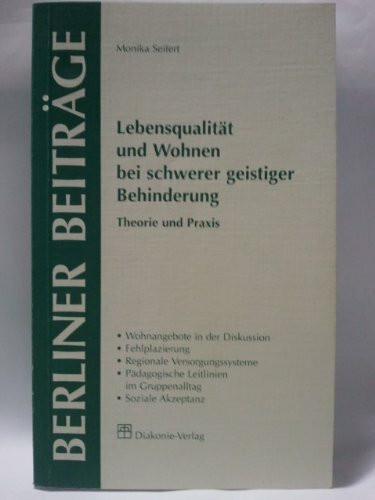 Lebensqualität und Wohnen bei schwerer geistiger Behinderung: Theorie und Praxis (Berliner Beiträge)