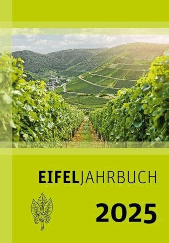 Eifeljahrbuch 2025: Heimatjahrbuch des Eifelvereins