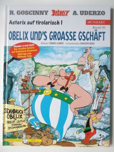 Asterix Mundart 30 Tirolerisch I: Obelix und's groasse Geschäft: Asterix auf tirolarisch 1: BD 30