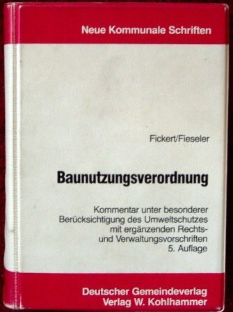 Baunutzungsverordnung: Kommentar unter besonderer Berücksichtigung des Umweltschutzes mit ergänzenden Rechts- und Verwaltungsvorschriften