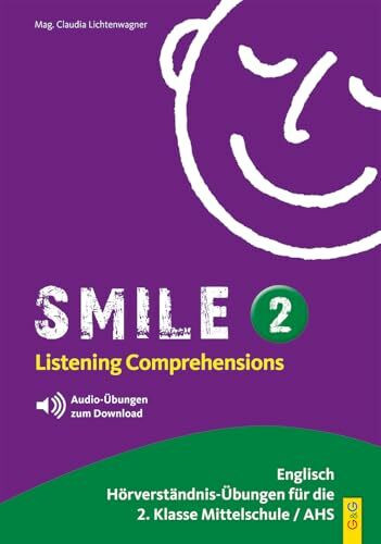 Smile 2 - Listening Comprehension: Englisch Hörverständnis-Übungen für die 2. Klasse AHS/NMS: Englisch Hörverständnis-Übungen für die 2. Klasse AHS/Mittelschule