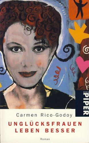 Unglücksfrauen leben besser: Roman (Piper Taschenbuch)