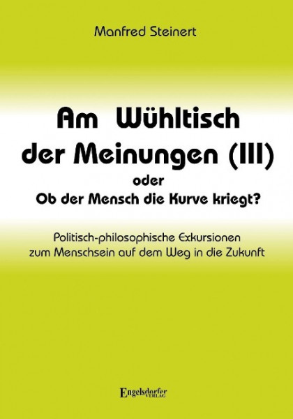 Am Wühltisch der Meinungen (III) oder Ob der Mensch die Kurve kriegt?