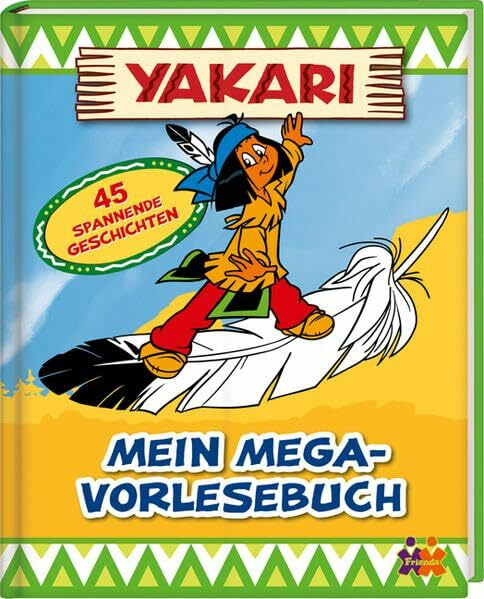 Yakari. Mein Mega-Vorlesebuch: 45 spannende Geschichten