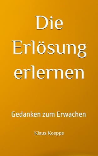 Die Erlösung erlernen: Gedanken zum Erwachen
