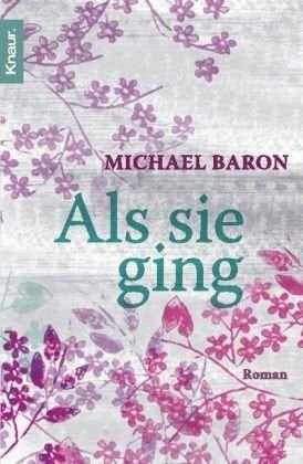 Als sie ging: Roman