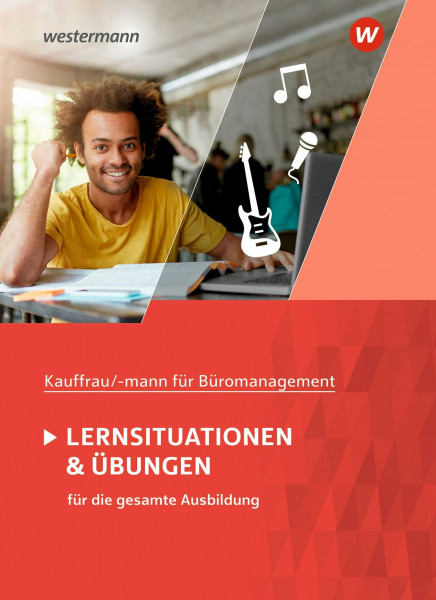 Kaufmann/Kauffrau für Büromanagement: Lernsituationen und Übungen Schulbuch