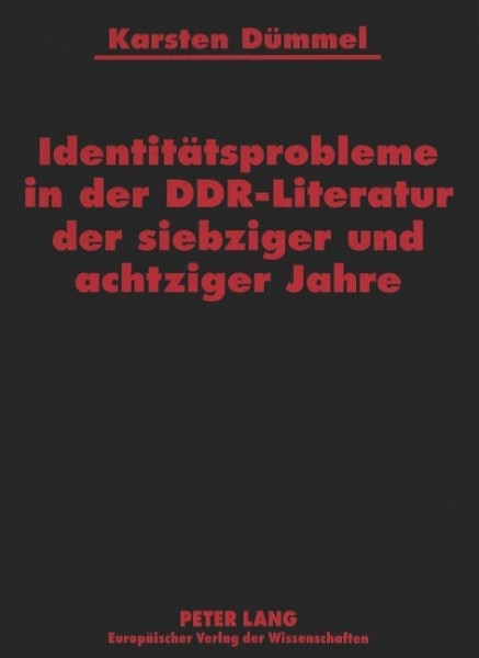 Identitätsprobleme in der DDR-Literatur der siebziger und achtziger Jahre