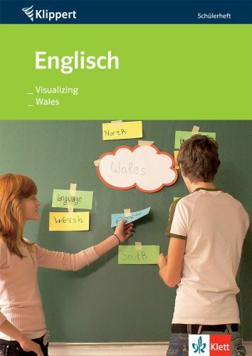 Englisch: Visualizing /Wales: Schülerheft 7./8. Schuljahr