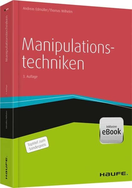 Manipulationstechniken: So wehren Sie sich (Haufe Fachbuch)