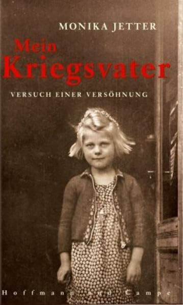 Mein Kriegsvater: Versuch einer Versöhnung