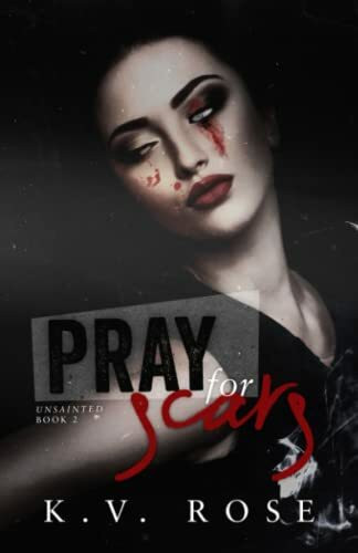 Pray for Scars (Unsainted, Band 2)