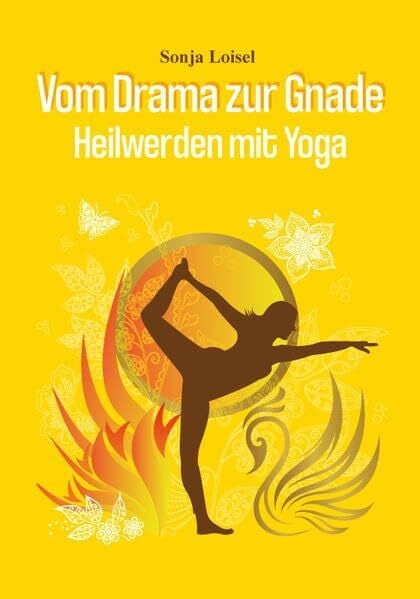 Vom Drama zur Gnade: Heilwerden mit Yoga