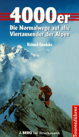 4000er: Die Normalwege auf alle Viertausender der Alpen