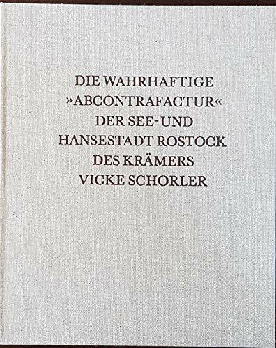 Die wahrhaftige Abcontrafaktur der See- und Hansestadt Rostock des Krämers Vicke Schorler