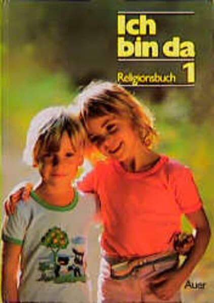 Ich bin da, Religionsbuch, 1. Jahrgangsstufe