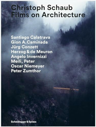 Christoph Schaub – Films on Architecture: Filme in Originalfassung mit Untertiteln deutsch/englisch/französisch. Santiago de Calatrava, Gion A. Caminada, Jürg Conzett u. a..CH