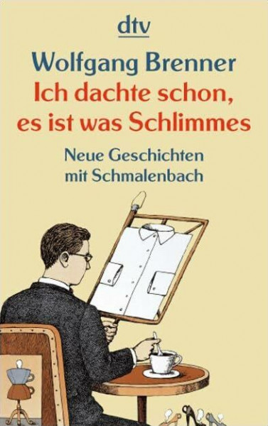 Ich dachte schon, es ist was Schlimmes: Neue Geschichten mit Schmalenbach (dtv Fortsetzungsnummer 20)