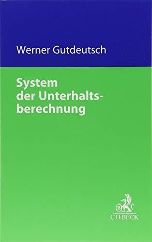 System der Unterhaltsberechnung (C.H. Beck Familienrecht)