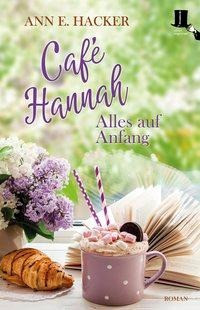 Café Hannah - Alles auf Anfang