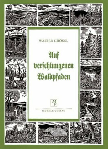 Auf verschlungenen Waldpfaden: Bayerischer Wald und Böhmerwald dargestellt in Holzschnitten, Holzstichen, Radierungen und Kupferstichen: Bayerischer ... Siegfried v. Vegesack u. Hans Watzlik