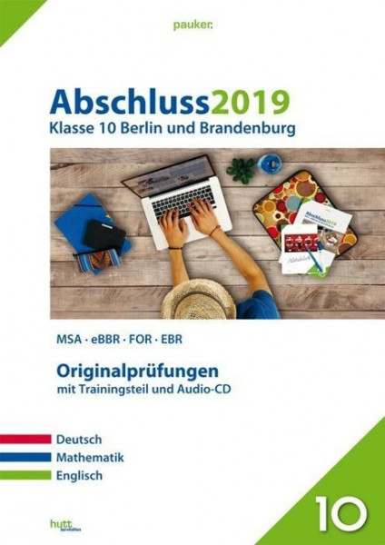 Abschluss 2019 - Klasse 10. Deutsch, Mathematik und Englisch. Berlin und Brandenburg
