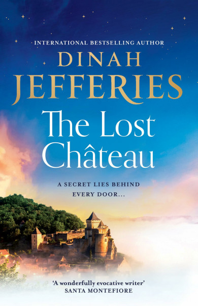 The Lost Château: Uncover secrets and mystery as WW2 approaches in this gripping, unputdownable novel from the Sunday Times bestselling author, new for summer 2026