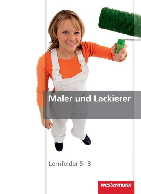 Maler und Lackierer. Schülerbuch. Lernfelder 5 - 8