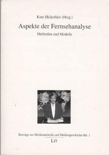 Aspekte der Fernsehanalyse: Methoden und Modelle