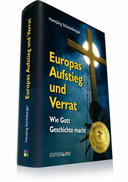 Europas Aufstieg und Verrat: Wie Gott Geschichte macht