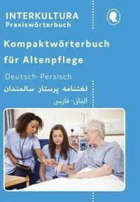 Kompaktwörterbuch für Altenpflege / Kompaktwörterbuch für Altenpflege Deutsch-Persisch