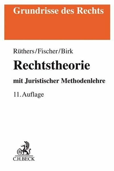 Rechtstheorie: mit Juristischer Methodenlehre (Grundrisse des Rechts)