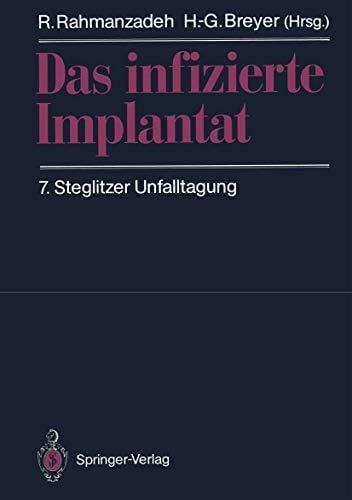 Das infizierte Implantat: 7. Steglitzer Unfalltagung (German Edition)