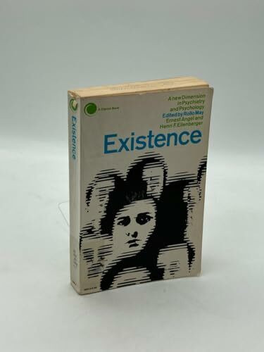 Existence a New Dimension in Psychiatry and Psychology