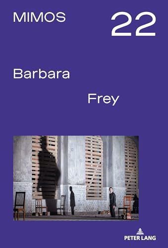 MIMOS 2022: Barbara Frey (MIMOS – Schweizer Jahrbuch Darstellende Künste)