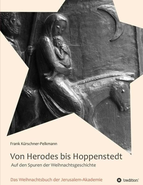Von Herodes bis Hoppenstedt: Auf den Spuren der Weihnachtsgeschichte