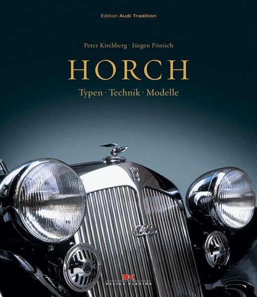 Horch: Typen - Technik - Modelle