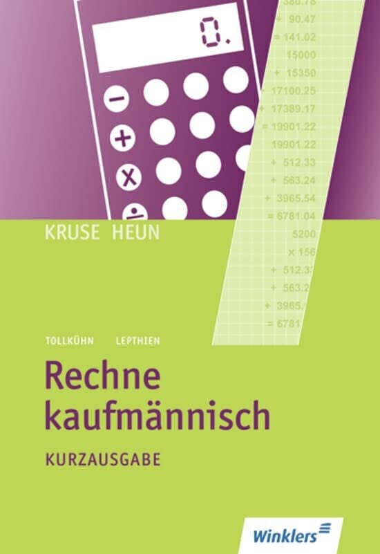 Rechne kaufmännisch: Kurzausgabe: Schülerband: Kurzausgabe Schulbuch Rechne kaufmännisch: Kurzausgabe: Schülerband: Kurzausgabe Schulbuch