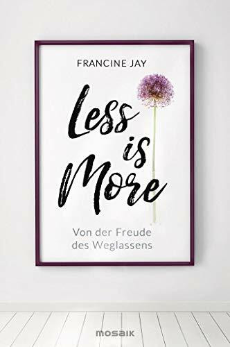 Less is More: Von der Freude des Weglassens